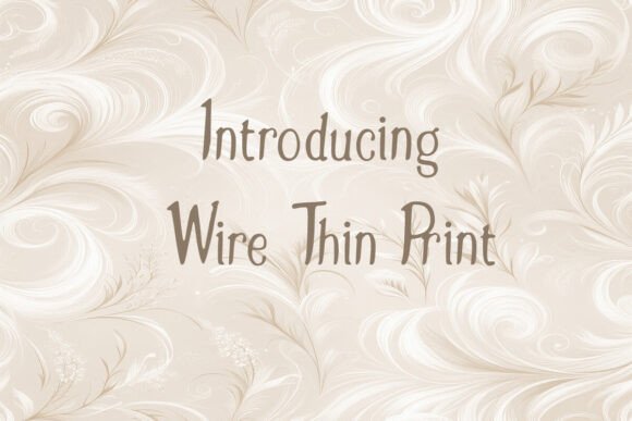 Discover Wire Thin Print: The Sleek Font for Modern Creations